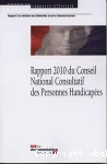 Rapport 2010 du conseil national consultatif des personnes handicapees