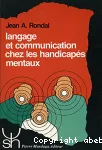 Langage et communication chez les handicapes mentaux