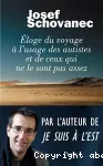 Eloge du voyage a l'usage des autistes et de ceux qui ne le sont pas assez