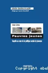 Pauvres jeunes. enquete au coeur de la politique sociale de la jeunesse