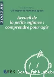 Accueil de la petite enfance: comprendre pour agir