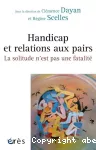 Handicap et relation aux pairs la solitude n'est pas une fatalite