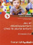 Jeu et developpement chez le jeune enfant de la naissance a 6 ans