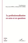 La professionnalisation en actes et en questions