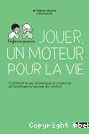 Jouer, un moteur pour la vie