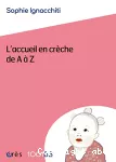 L'accueil en crèche de A à Z