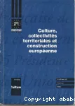 Culture, collectivites territoriales et construction europeenne
