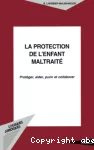 La protection de l'enfant maltraite