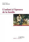 L'enfant a l'epreuve de la famille